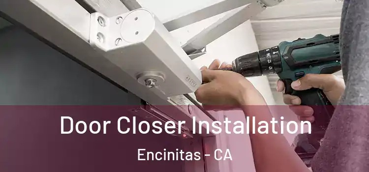 Door Closer Installation Encinitas - CA