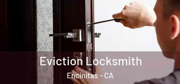Eviction Locksmith Encinitas - CA