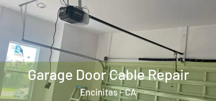  Garage Door Cable Repair Encinitas - CA