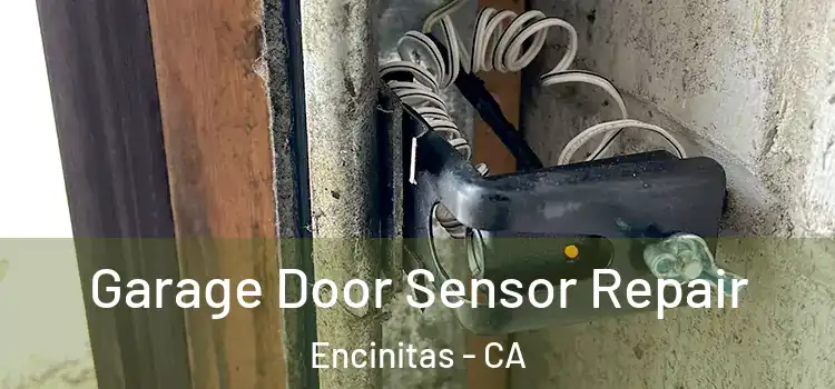 Garage Door Sensor Repair Encinitas - CA