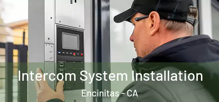 Intercom System Installation Encinitas - CA