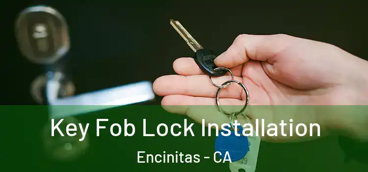 Key Fob Lock Installation Encinitas - CA