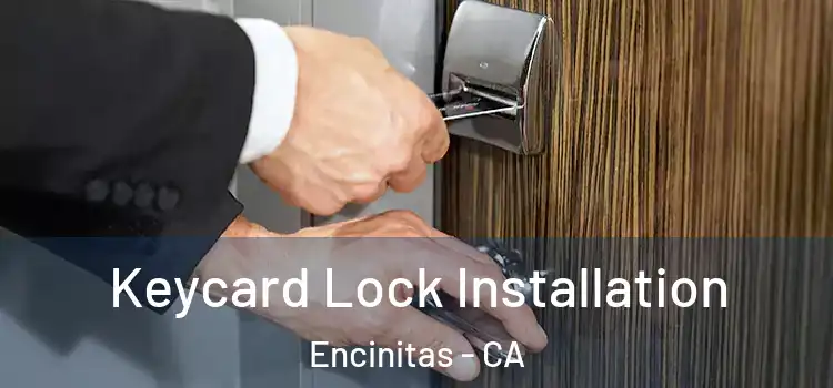 Keycard Lock Installation Encinitas - CA
