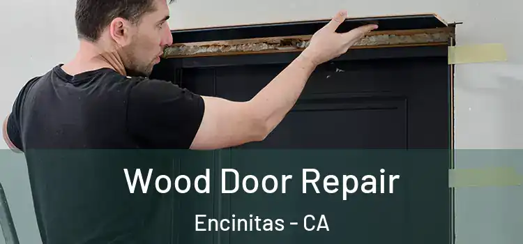 Wood Door Repair Encinitas - CA